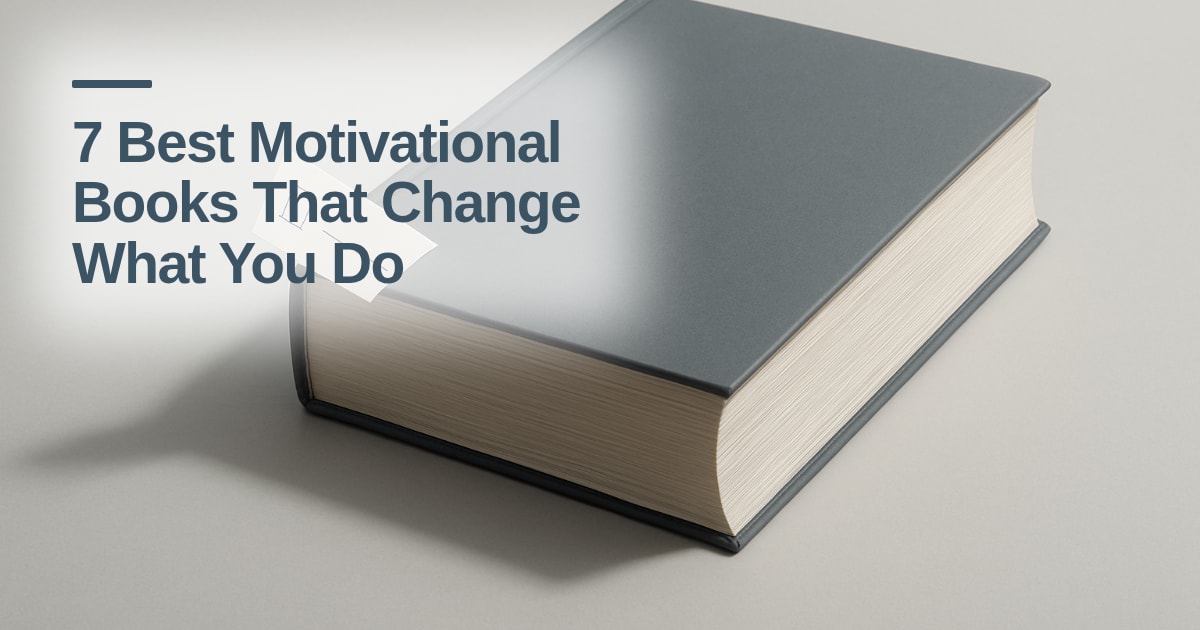 7 Best Motivational Books That Change What You Do