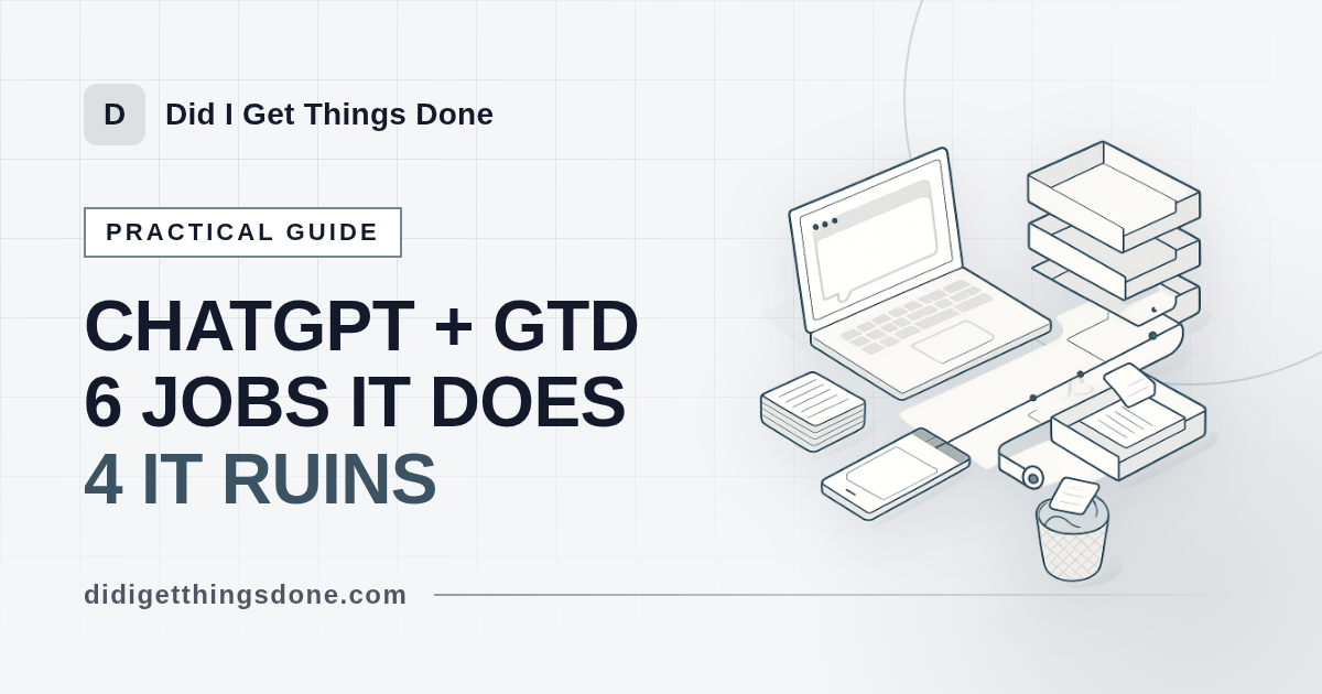 How to Make ChatGPT Work With GTD: 6 Jobs It Does Well (And 4 It Ruins)