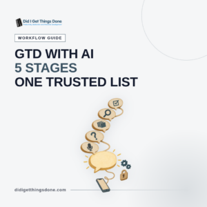 AI Assistant GTD Workflow: A 5-Stage Build