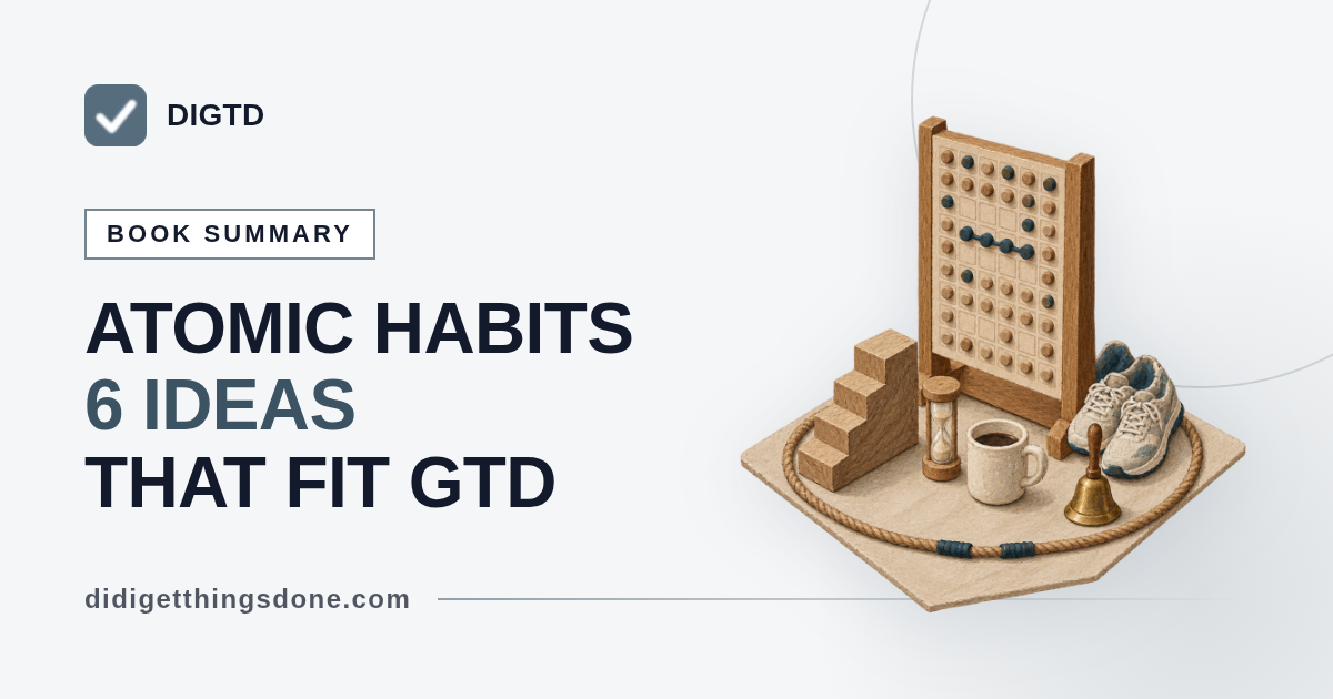 Atomic Habits Summary: 6 Ideas That Fit GTD