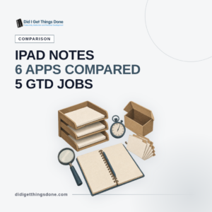 Best Note Taking App for IPad: 6 GTD Picks