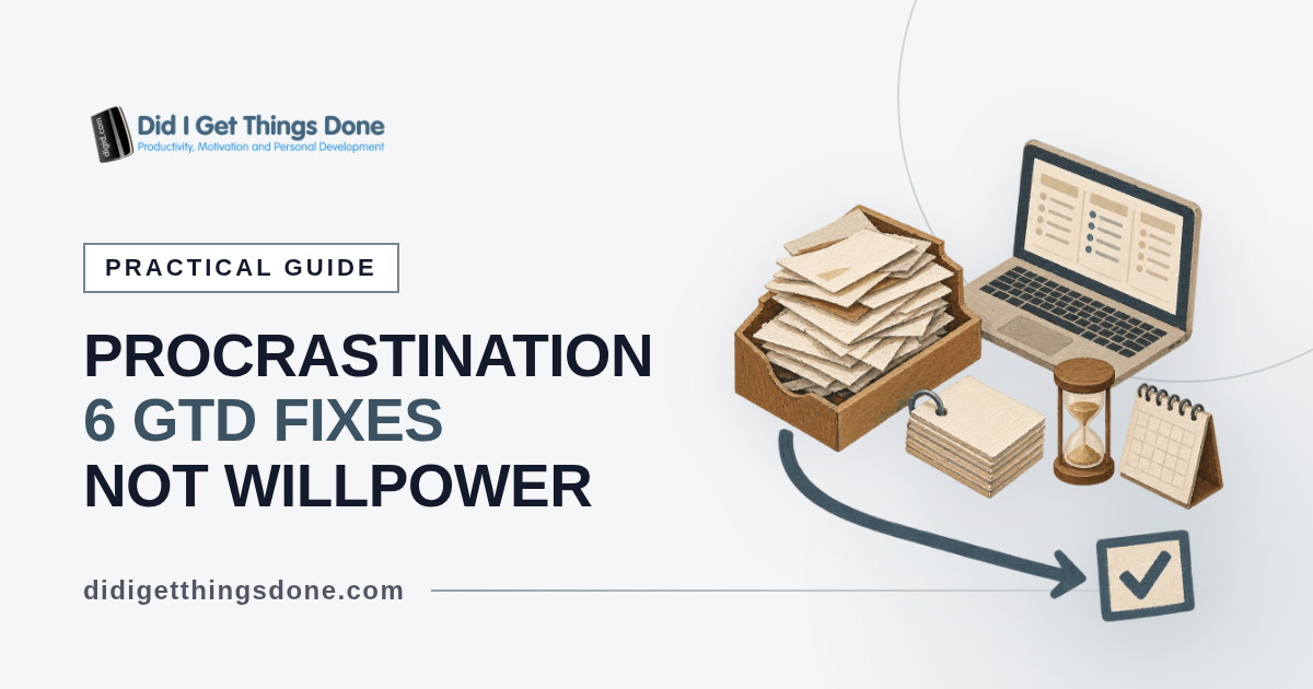 How to Stop Procrastinating: 6 GTD Fixes That Work