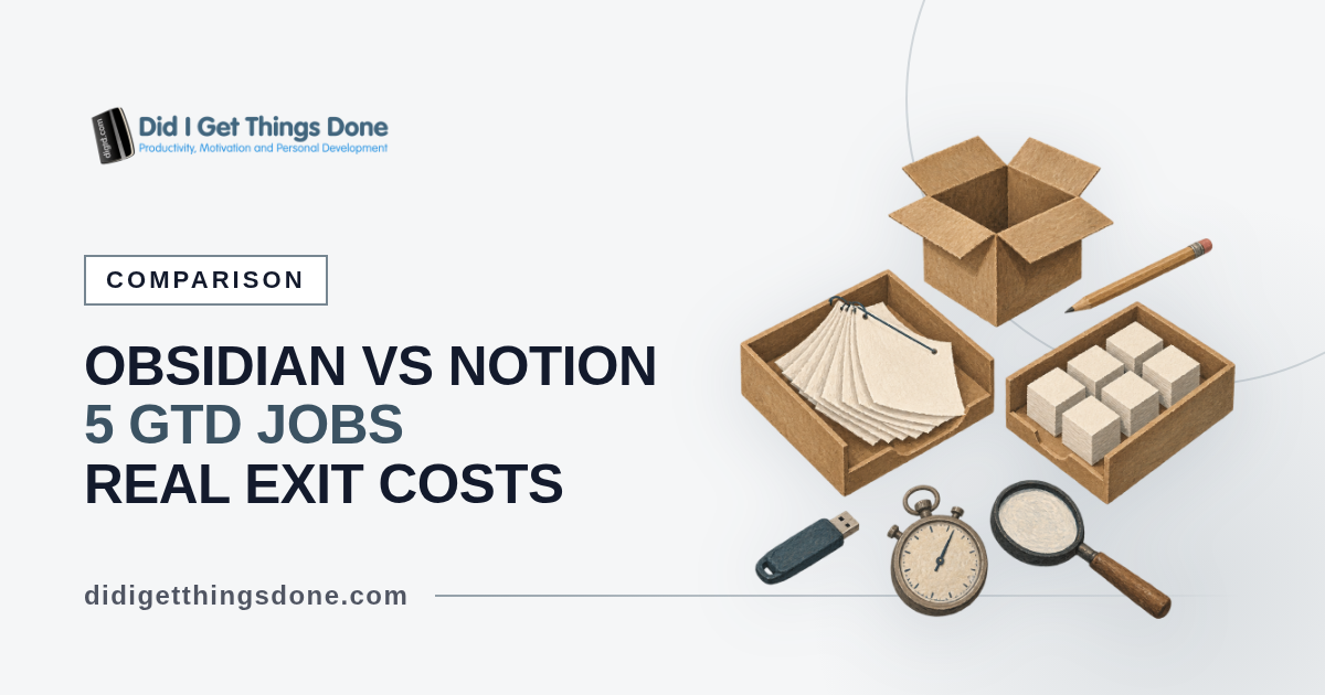 Obsidian vs Notion: Which Fits a GTD Workflow?